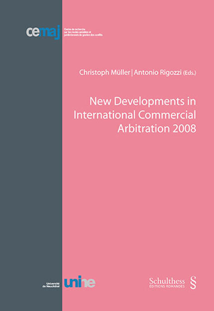New Developments in International Commercial Arbitration 2008