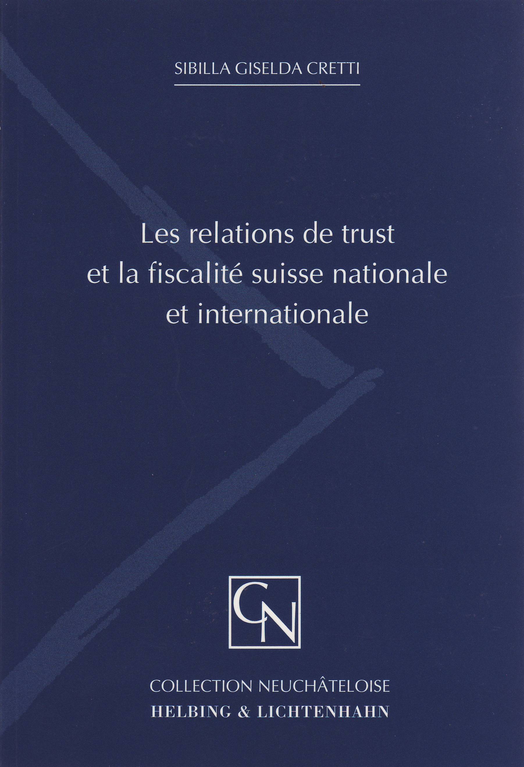 Les relations de trust et la fiscalité suisse nationale et internationale