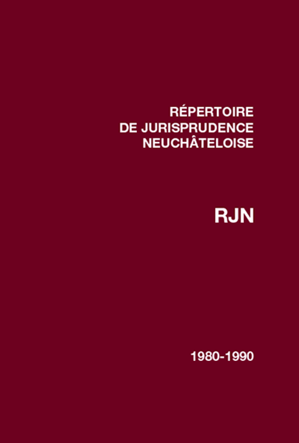 Répertoire de jurisprudence neuchâteloise 1980-1990