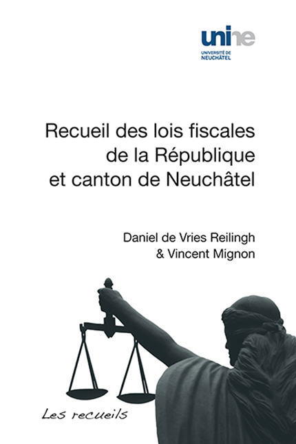 Recueil des lois fiscales de la République et canton de Neuchâtel