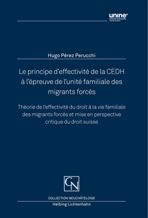 Le principe d'effectivité de la CEDH à l'épreuve de l'unité familiale des migrants forcés